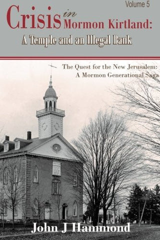 Crisis in Mormon Kirtland: A Temple and an Illegal Bank (The Quest for the New J