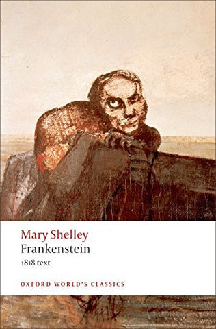 Frankenstein or The Modern Prometheus: The 1818 Text (Oxford World's Classics) S