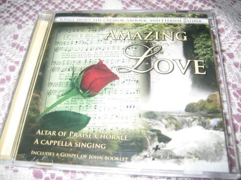 AMAZING LOVE-ALTAR OF PRAISE CHORALE A CAPPELLA SINGING [Audio CD]