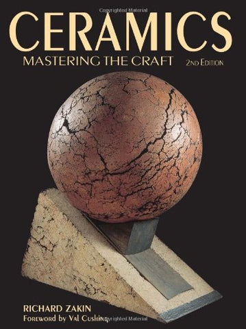 Ceramics: Mastering the Craft Zakin, Richard