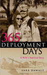 365 Deployment Days: A Wife's Survival Story Sara Dawalt