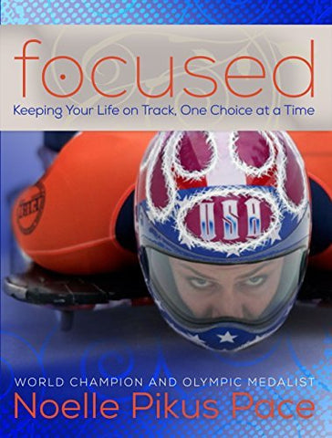 Focused: Keeping Your Life on Track, One Choice at a Time [Hardcover] Noelle Pik