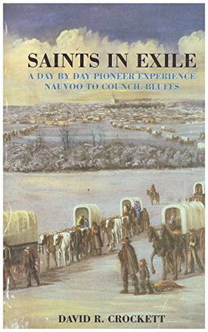 Saints in Exile: A Day-By-Day Pioneer Experience, Nauvoo to Council Bluffs Crock