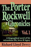 The Porter Rockwell Chronicles, Vol. 1 Dewey, Richard Lloyd