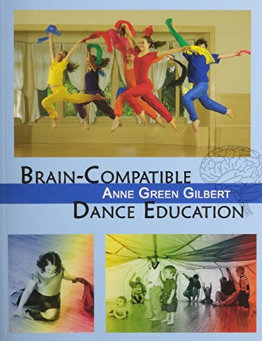 Brain-Compatible Dance Education [Paperback] Gilbert, Anne Green
