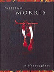 William Morris: Artifacts/Glass [Hardcover] Blonston, Gary and Morris, William