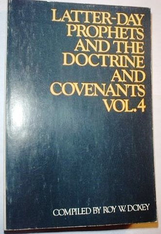 LATTER-DAY PROPHETS AND THE DOCTRINE AND COVENANTS 4 Vol. Set [Paperback] Roy W.