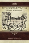 Stepping Stones: to the City Beautiful [Paperback] Carney, Ellen