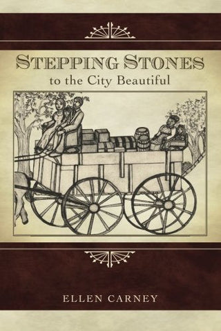 Stepping Stones: to the City Beautiful [Paperback] Carney, Ellen