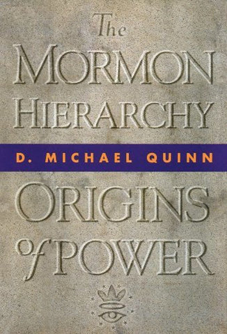 The Mormon Hierarchy: Origins of Power [Hardcover] Quinn, D. Michael