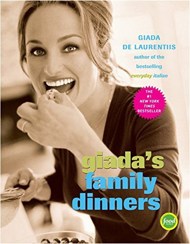Giada's Family Dinners: A Cookbook De Laurentiis, Giada