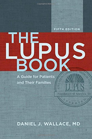 The Lupus Book: A Guide for Patients and Their Families Wallace, Daniel J.