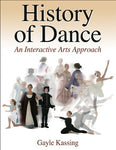 History of Dance: An Interactive Arts Approach Kassing, Gayle