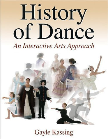 History of Dance: An Interactive Arts Approach Kassing, Gayle (Has Highlighting)