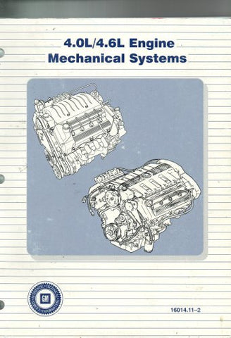 4.0L/4.6L Engine Mechanical Systems GM 16014.11-2 [Paperback] Motors, General