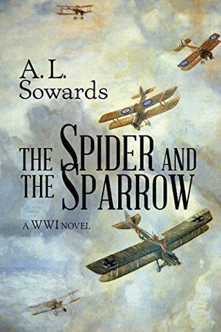 The Spider and the Sparrow [Paperback] A.L. Sowards