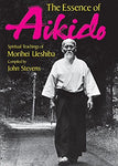 The Essence of Aikido: Spiritual Teachings of Morihei Ueshiba Ueshiba, Morihei a