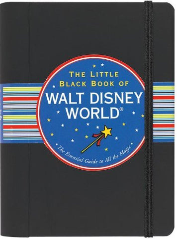 The Little Black Book of Walt Disney World, 2011 Edition Rona Gindin