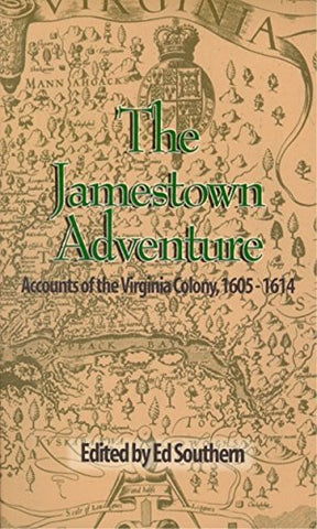 The Jamestown Adventure: Accounts of the Virginia Colony, 1605-1614 (Real Voices
