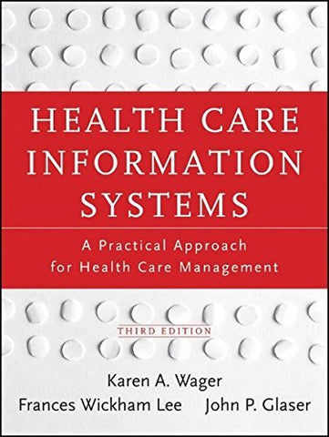 Health Care Information Systems: A Practical Approach for Health Care Management