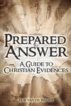 Prepared to Answer: A Guide to Christian Evidences [Paperback] Van De Weghe, Rob