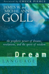 Dream Language: The Prophetic Power of Dreams, Revelations, and the Spirit of Wi