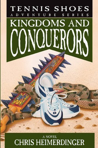 Tennis Shoes Adventure Series, Vol. 10: Kingdoms and Conquerors Chris Heimerding