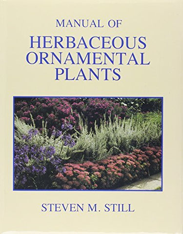 Manual of Herbaceous Ornamental Plants [Paperback] Still, Steven M.