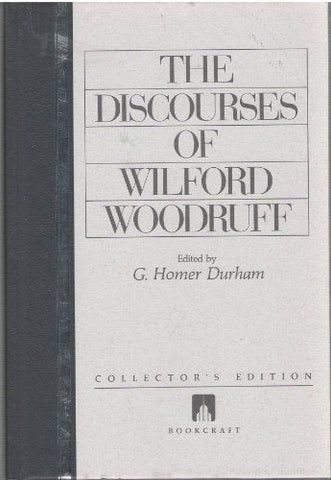 The Discourses of Wilford Woodruff Collector's Edition [Hardcover] G. Homer Durh