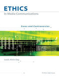Ethics in Media Communications: Cases and Controversies (with InfoTrac) Day, Lou