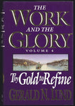 Thy Gold to Refine (Work and the Glory, Volume 4) Lund, Gerald N.