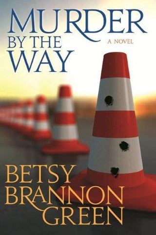 Murder by the Way Betsy Brannon Green