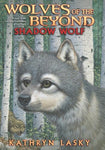 Shadow Wolf (Wolves of the Beyond, Book 2) Lasky, Kathryn