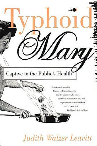 Typhoid Mary: Captive to the Public's Health [Paperback] Leavitt, Judith Walzer