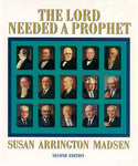 The Lord Needed a Prophet Madsen, Susan Arrington