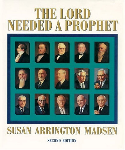 The Lord Needed a Prophet Madsen, Susan Arrington