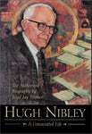Hugh Nibley: A Consecrated Life [Hardcover] Petersen, Boyd Jay