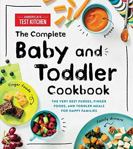 The Complete Baby and Toddler Cookbook: The Very Best Baby and Toddler Food Reci