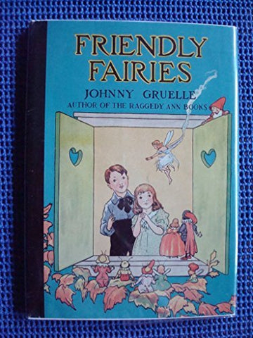 Friendly Fairies [Hardcover] Gruelle, Johnny