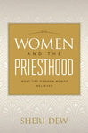 Women and the Priesthood Sheri Dew