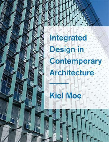 Integrated Design in Contemporary Architecture Moe, Kiel