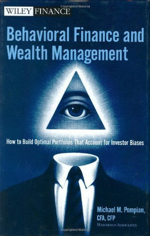 Behavioral Finance and Wealth Management: How to Build Optimal Portfolios That A