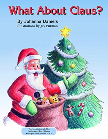 What About Claus? [Hardcover] Daniels, Johanna