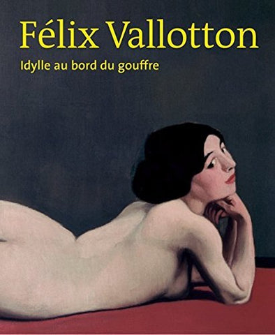 FÃ©lix Vallotton Idylle au Bord du Gouffre: French Edition Becker, Christoph and