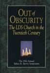 Out of Obscurity : The Church in the Twentieth Century (Sidney B. Sperry Symposi