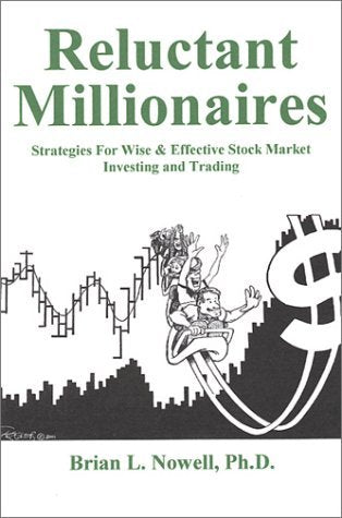 Reluctant Millionaires: Strategies for Wise and Effective Stock Market Investing