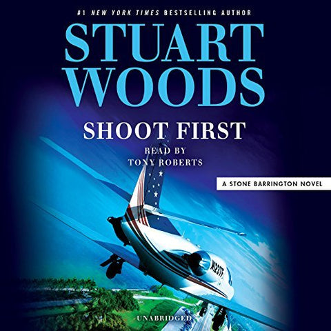 Shoot First (A Stone Barrington Novel) [Audio CD] Woods, Stuart and Roberts, Ton