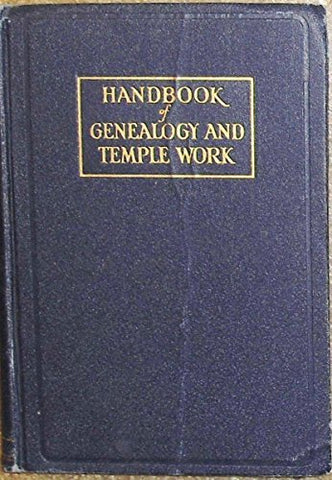 Handbook of Genealogy and Temple Work [Hardcover] Staff of Publisher