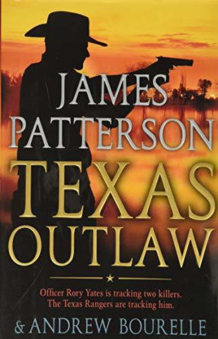 Texas Outlaw (A Texas Ranger Thriller, 2) Patterson, James