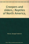 Creepers and sliders,: Reptiles of North America, [Unknown Binding] George Frede